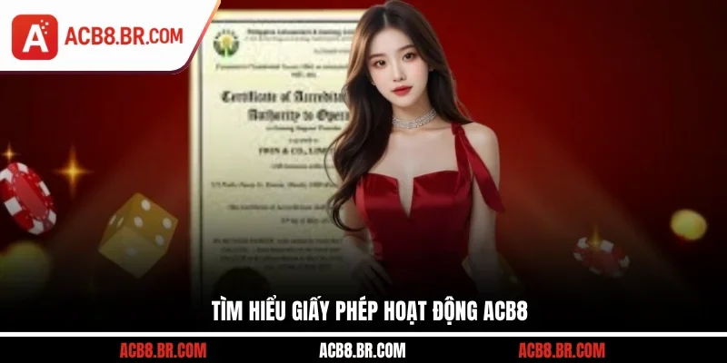 Tìm hiểu giấy phép hoạt động ACB8