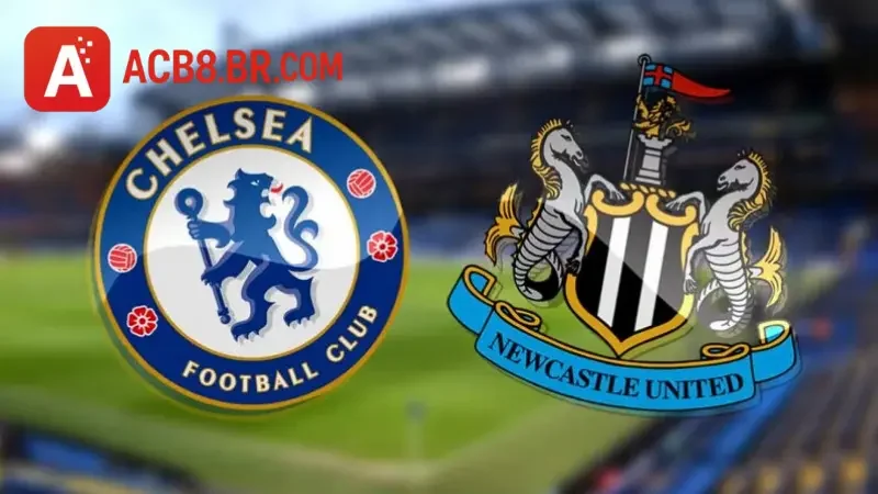 Phong độ của Newcastle United vs Chelsea ở hiện tại